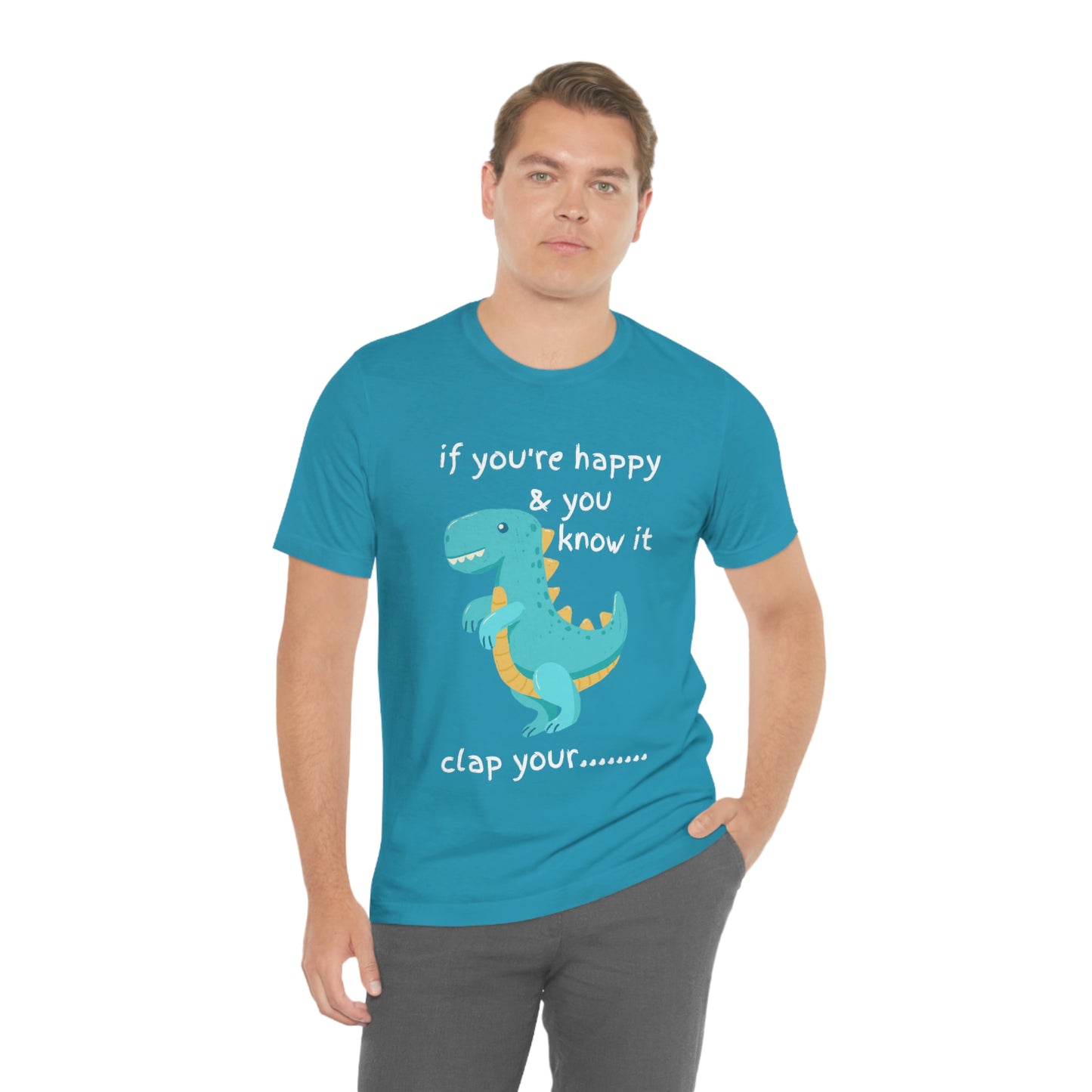 If You're Happy and you Know it (Darker) - Unisex Jersey Short Sleeve Tee