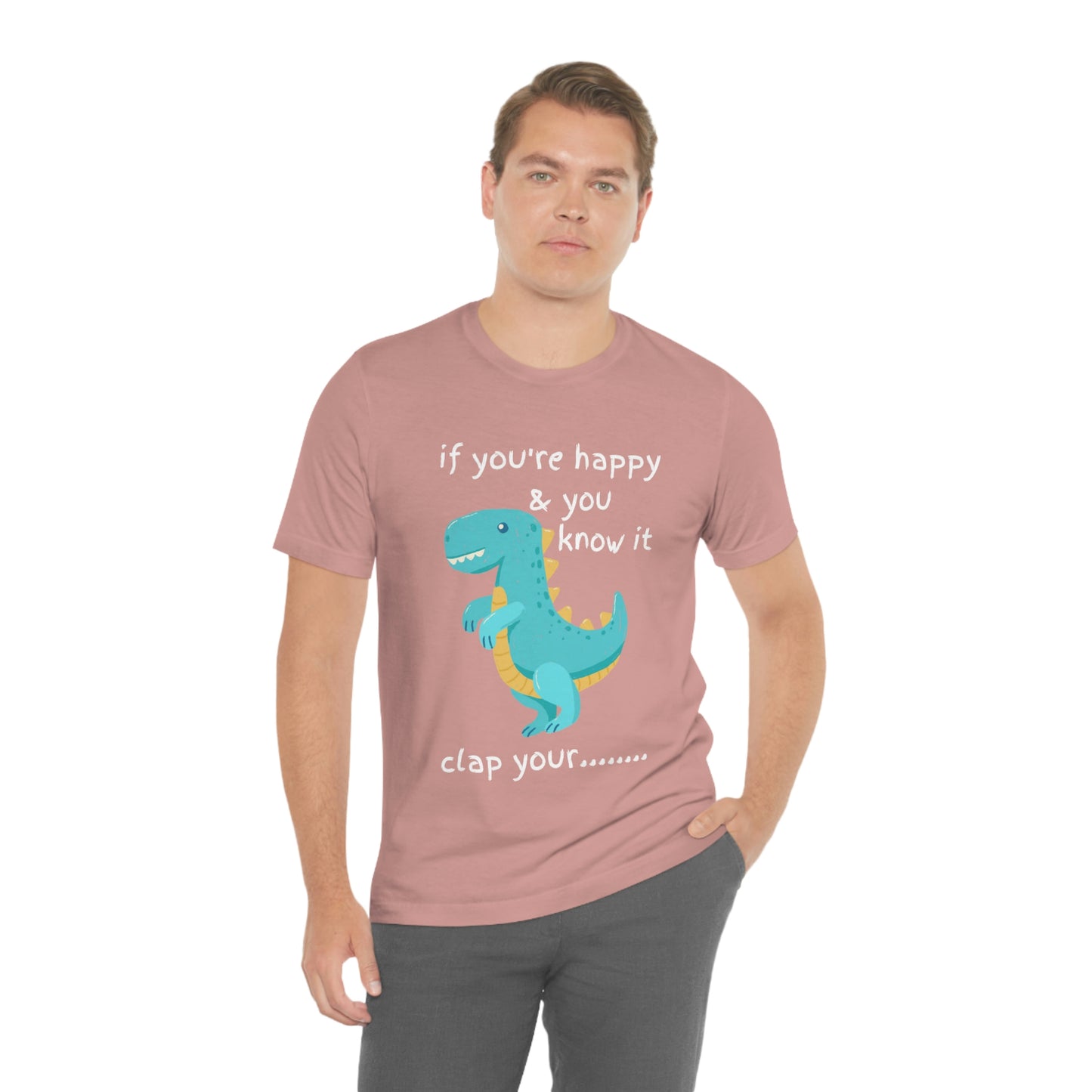 If You're Happy and you Know it (Darker) - Unisex Jersey Short Sleeve Tee