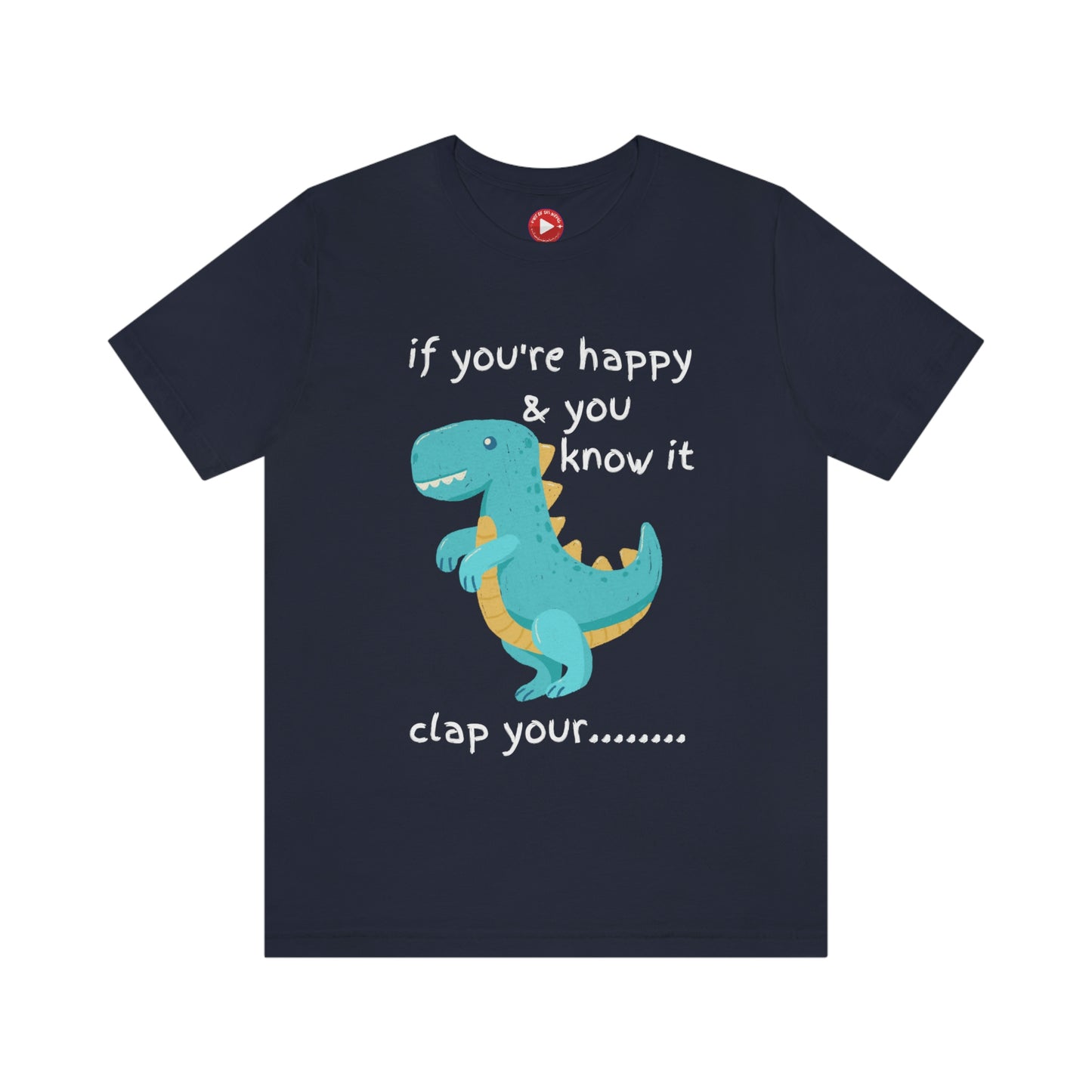 If You're Happy and you Know it (Darker) - Unisex Jersey Short Sleeve Tee