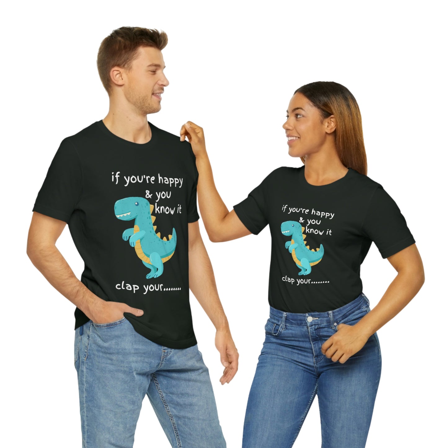 If You're Happy and you Know it (Darker) - Unisex Jersey Short Sleeve Tee