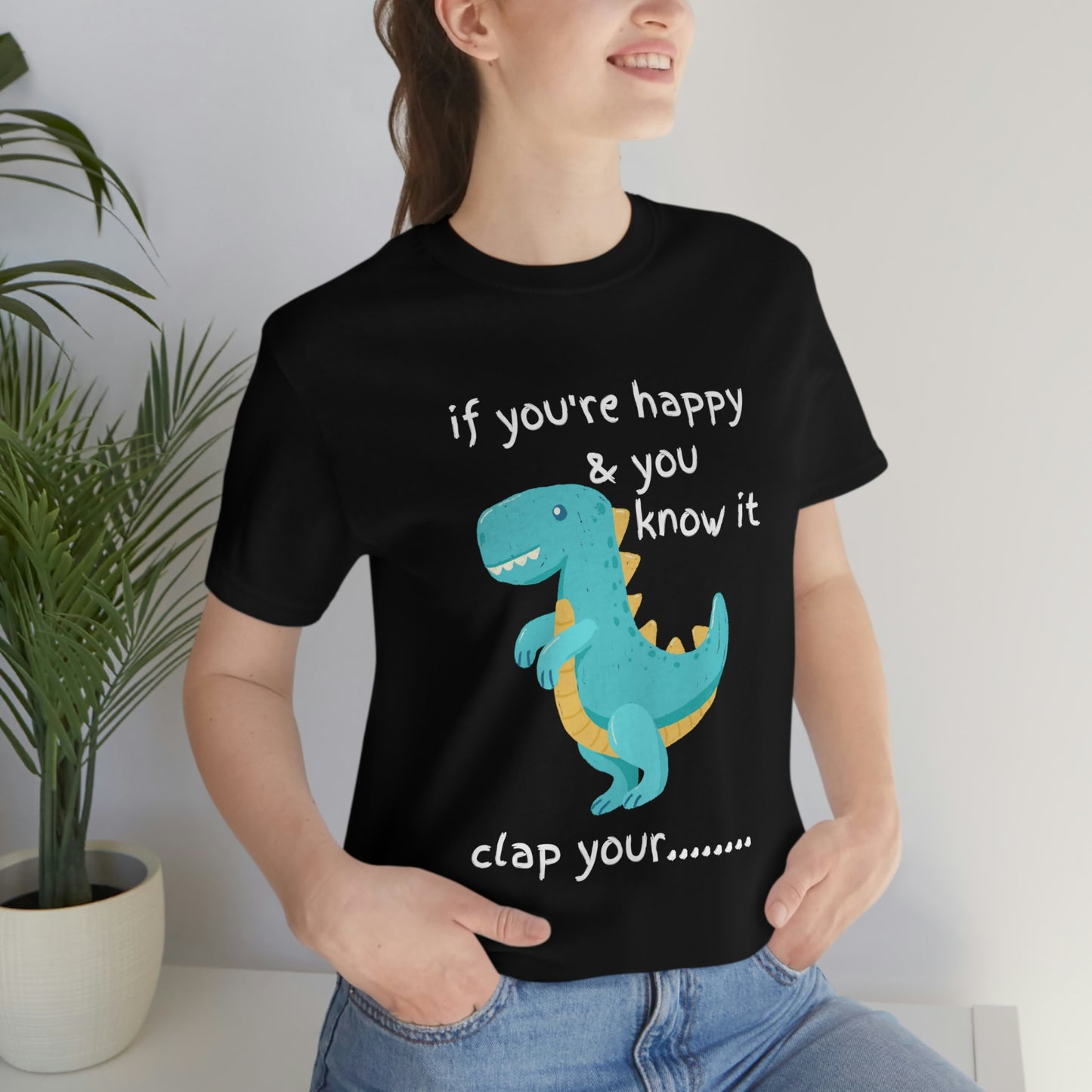 If You're Happy and you Know it (Darker) - Unisex Jersey Short Sleeve Tee
