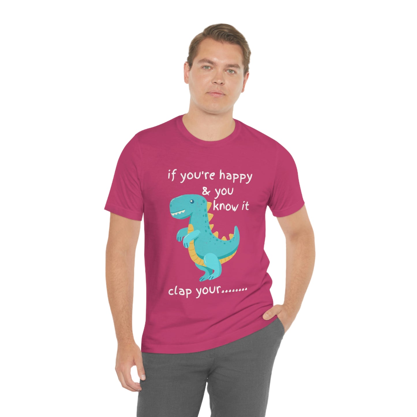 If You're Happy and you Know it (Darker) - Unisex Jersey Short Sleeve Tee