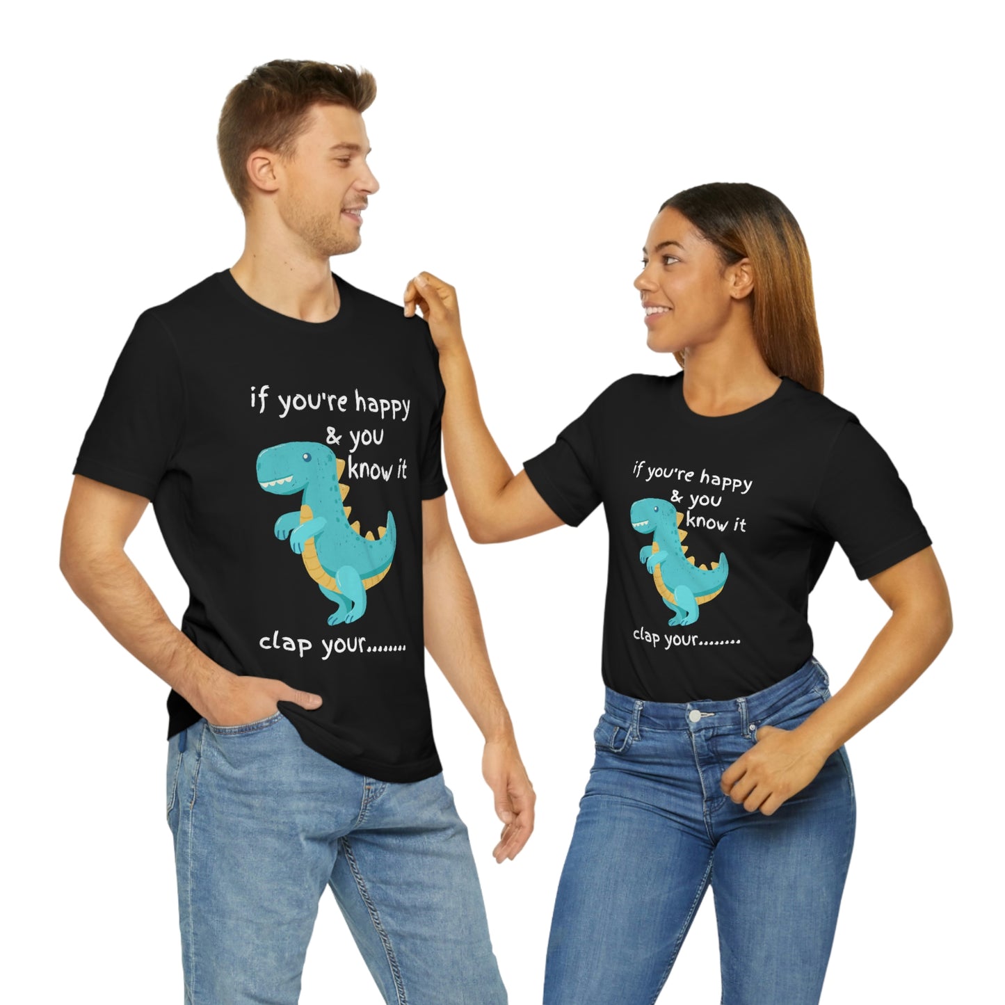 If You're Happy and you Know it (Darker) - Unisex Jersey Short Sleeve Tee