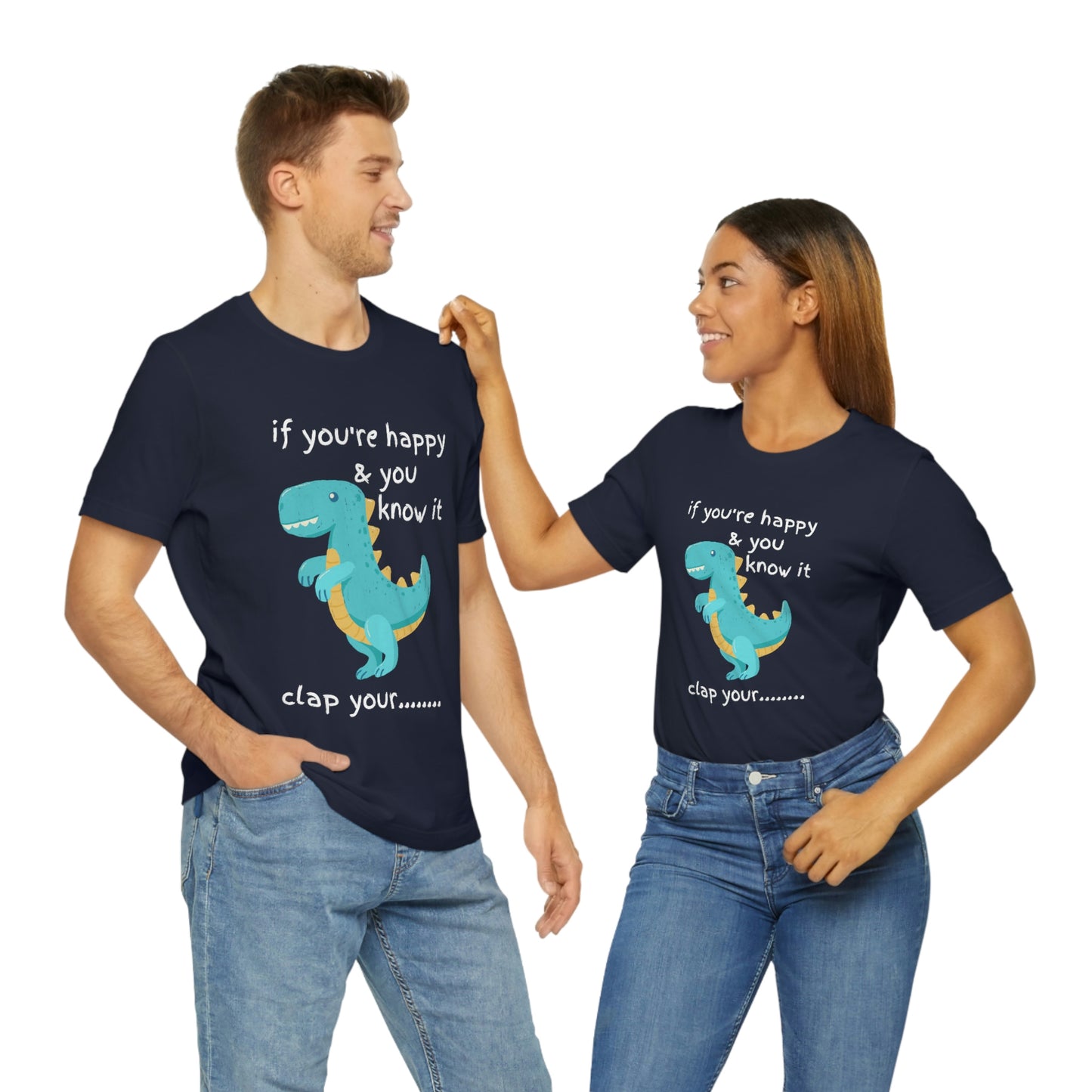 If You're Happy and you Know it (Darker) - Unisex Jersey Short Sleeve Tee