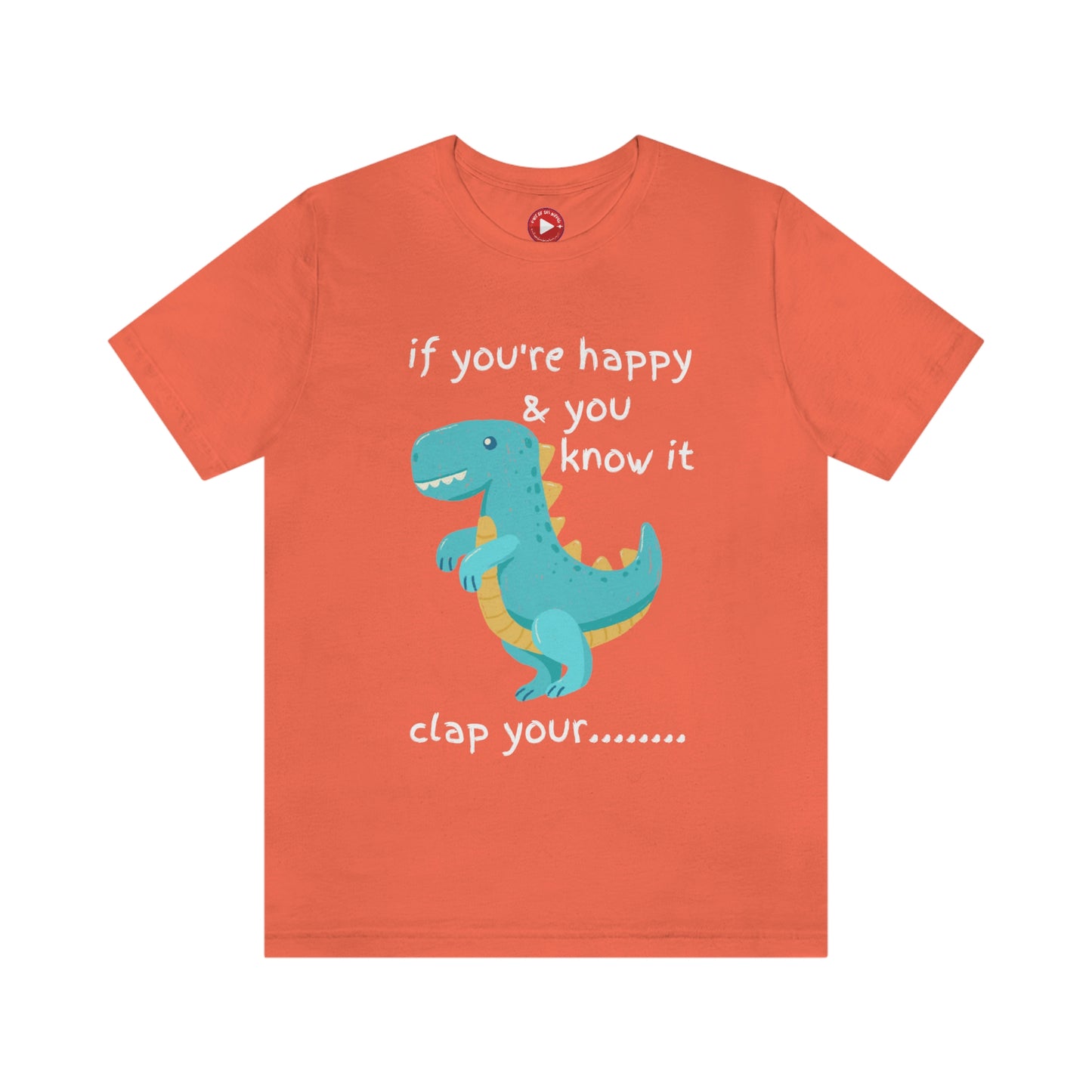 If You're Happy and you Know it (Darker) - Unisex Jersey Short Sleeve Tee