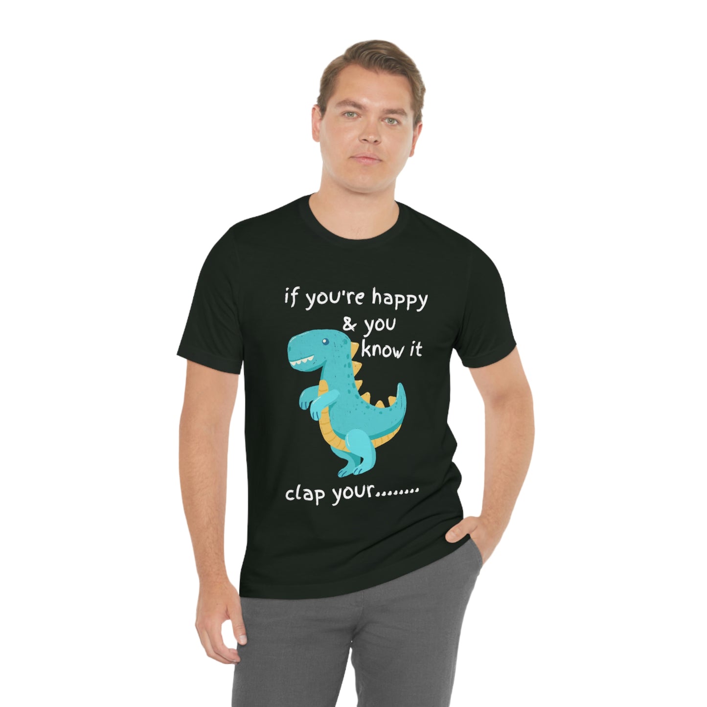 If You're Happy and you Know it (Darker) - Unisex Jersey Short Sleeve Tee