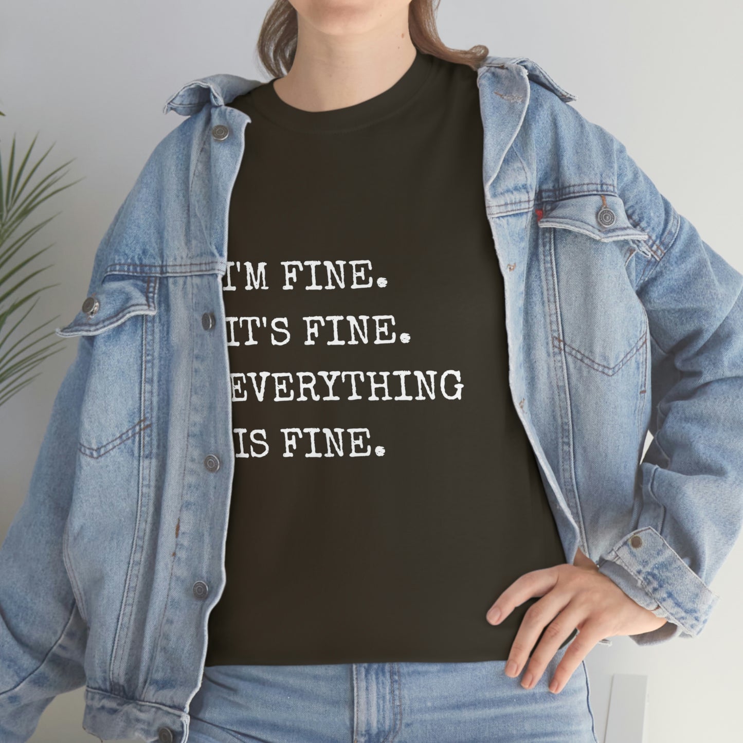 I'm Fine T-Shirt (white text)