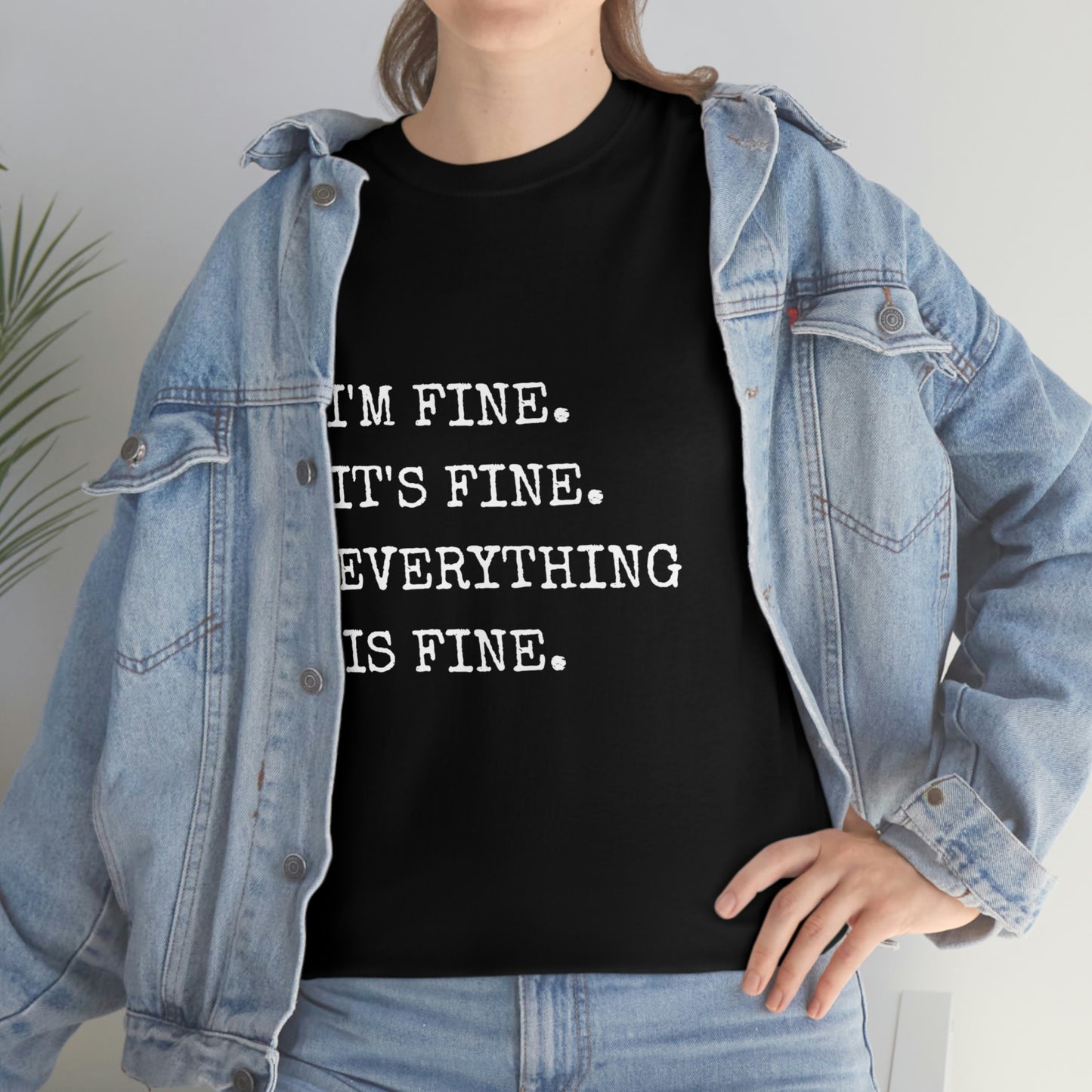 I'm Fine T-Shirt (white text)