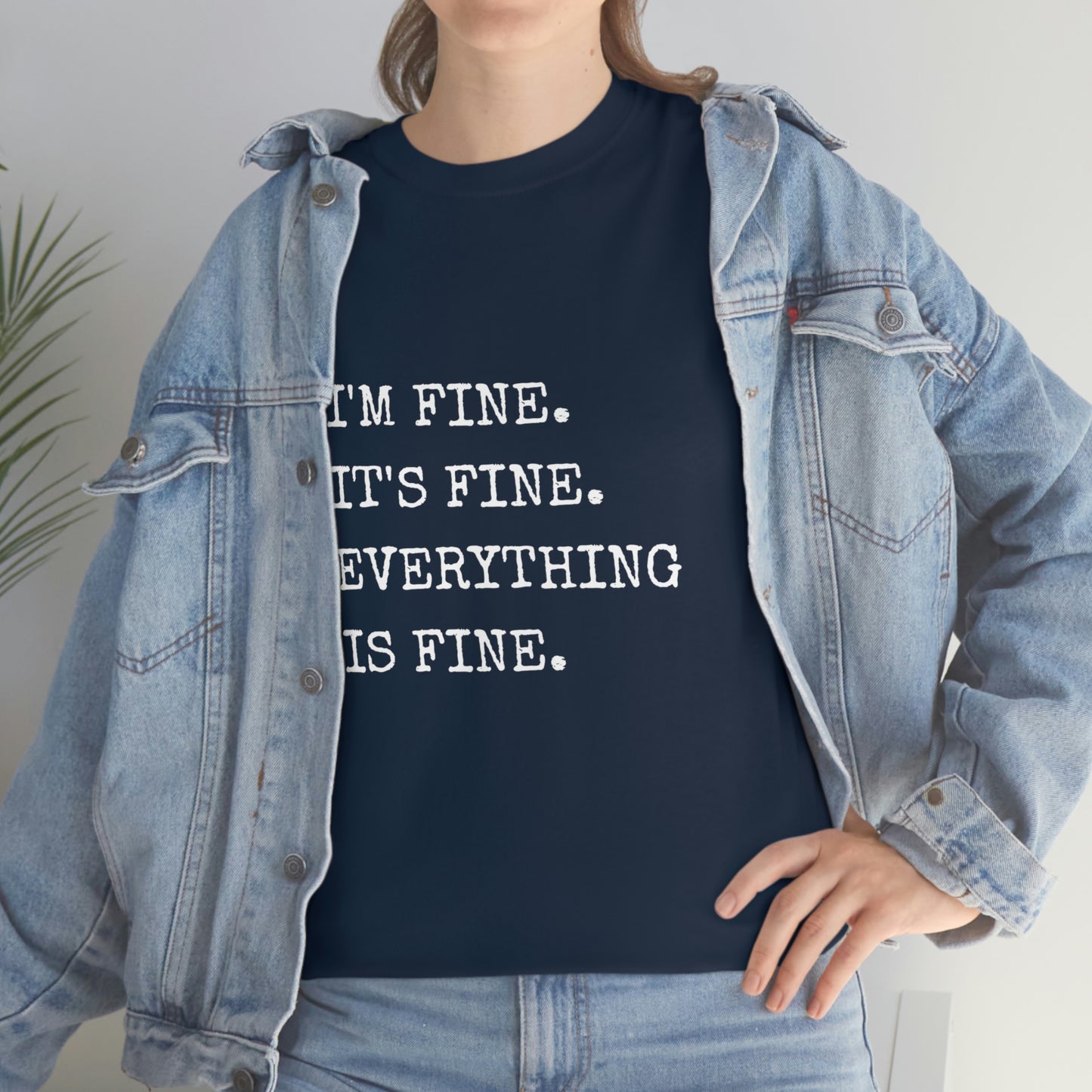 I'm Fine T-Shirt (white text)