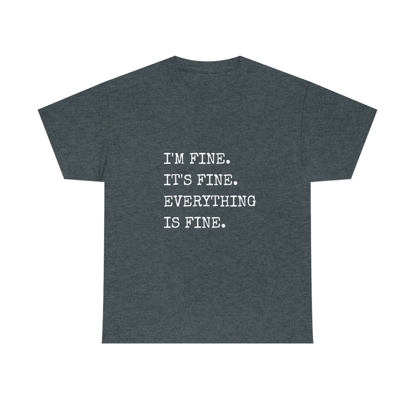 I'm Fine T-Shirt (white text)